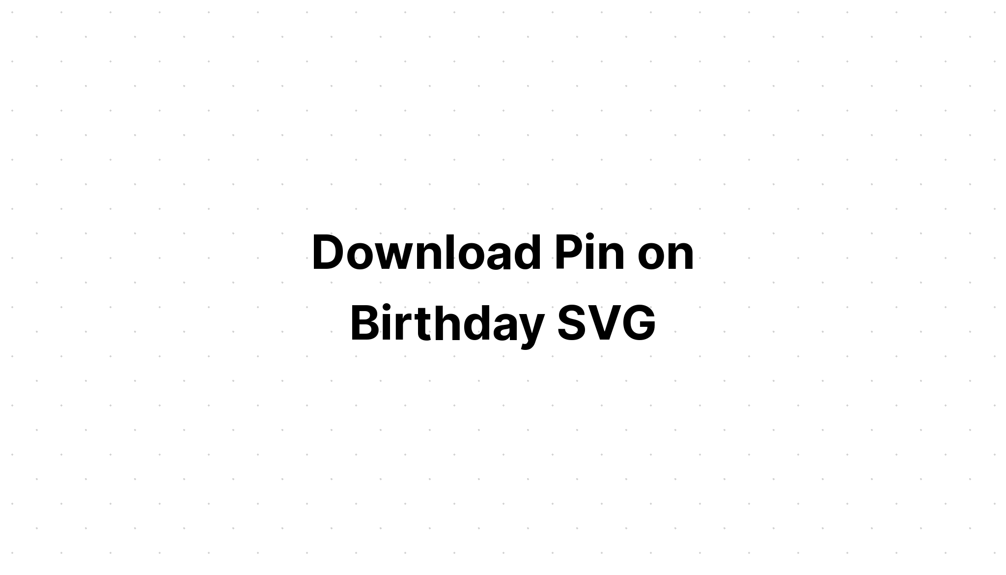 Download Stepping Into My 5675 Birthday Svg SVG File